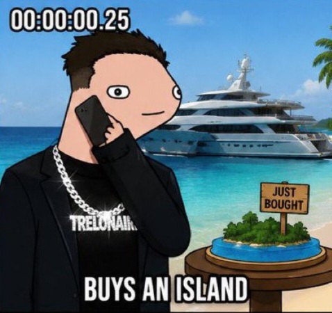 Buys an island.
